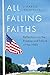 All Falling Faiths: Reflections on the Promise and Failure of the 1960s