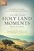 The One Year Holy Land Moments Devotional