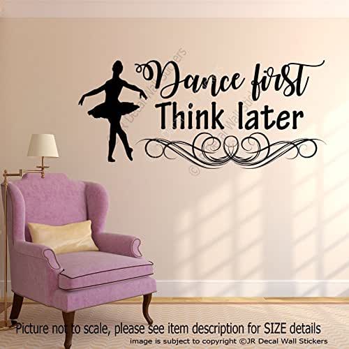 Amazon.com: “Dance First, Think later. - inspirational Quote Removable