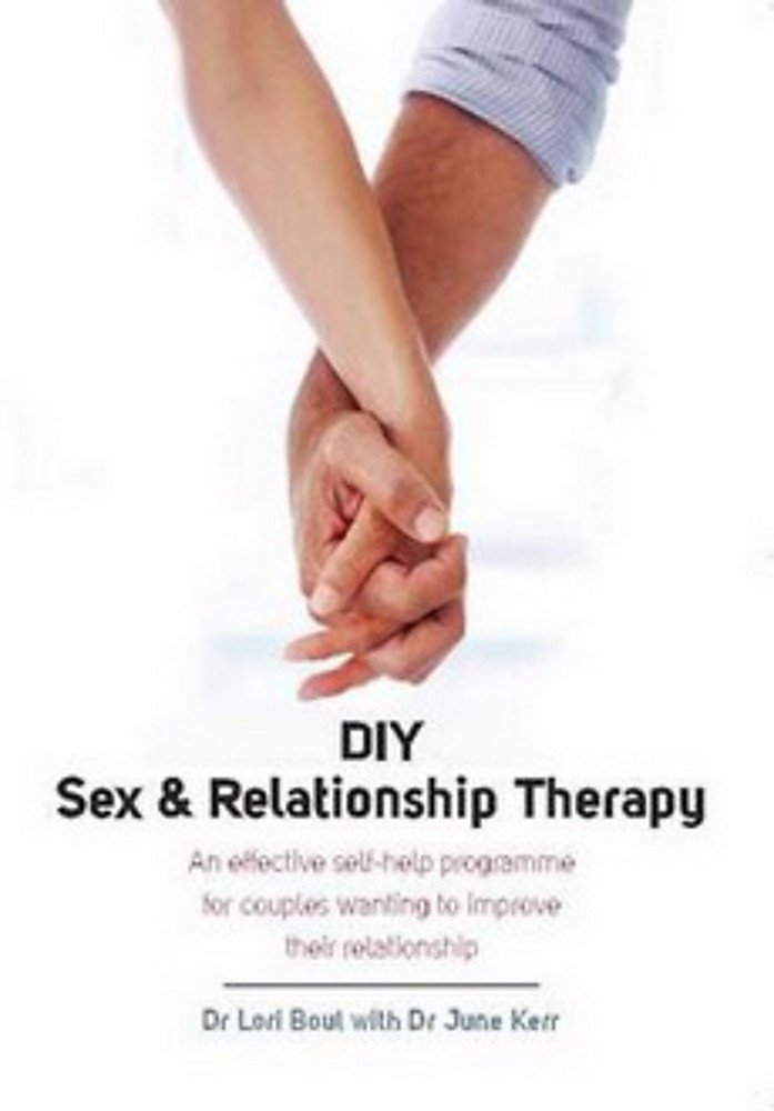 [- DIY Sex & Relationship Therapy: An Effective Self-Help Programme for Couples Wanting to Impr