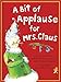 A Bit of Applause for Mrs. Claus: A Picture Book
