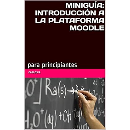 miniGuía: introducción a la plataforma Moodle: para principiantes
