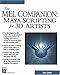 Mel Companion: Maya Scripting for 3D Artists (Graphics Series) by 