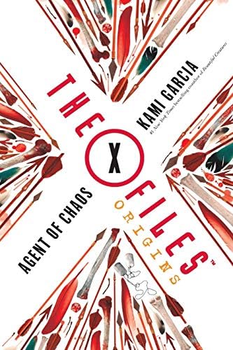 The X-Files Origins: Agent of Chaos (The X-Files Origins, 1)
