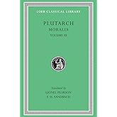 Plutarch: Moralia, Volume XI, On the Malice of Herodotus, Causes of Natural Phenomena. (Loeb Classical Library No. 426)