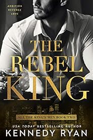 The Rebel King: All the King's Men Duet - Book 2 (All the King's Men