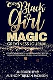Black Girl Magic:Greatness Journal by tristan jackson