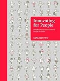 Innovating for People Handbook of Human-Centered Design Methods