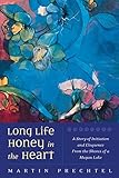 Long Life, Honey in the Heart by Martín Prechtel
