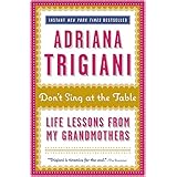 Don't Sing at the Table: Life Lessons from My Grandmothers