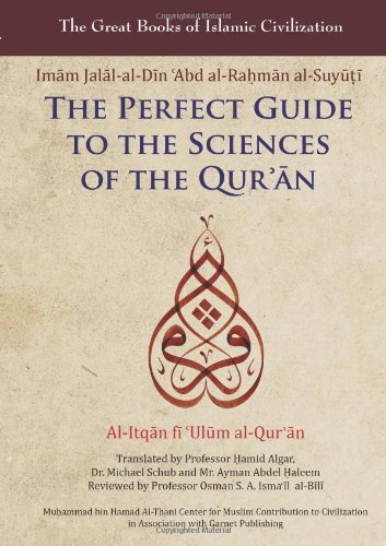 The Perfect Guide to the Sciences of the Qu'ran: Al-itqan Fi 'ulum Al-Qur'an (Great Books of Islamic Civilization) libro