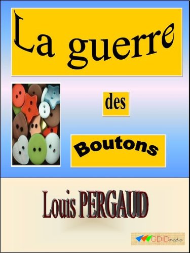La guerre des boutons (Annoté) (French Edition) by Louis Pergaud