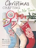 Christmas Crafting in No Time by 