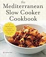 Mediterranean Slow Cooker Cookbook: A Mediterranean Cookbook with 101 Easy Slow Cooker Recipes