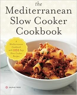 Mediterranean Slow Cooker Cookbook: A Mediterranean Cookbook with 101 Easy Slow Cooker Recipes, by Salinas Press