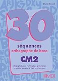 Image de 30 séquences orthographe de base, CM2 : Livre de l'élève