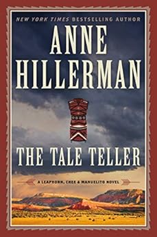 The Tale Teller: A Leaphorn, Chee & Manuelito Novel (A Leaphorn and Chee Novel Book 23) by [Hillerman, Anne]