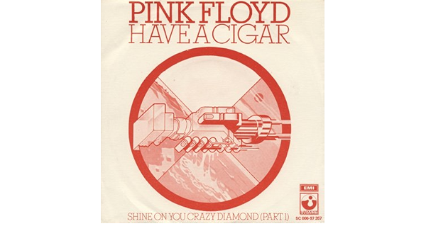 Pink Floyd Have A Cigar Shine On You Crazy Diamond Part One Amazon Com Music