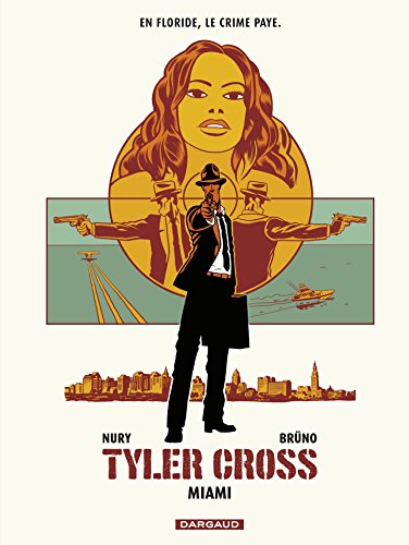 Tyler Cross - tome 3 - Miami (French Edition) by Fabien Nury