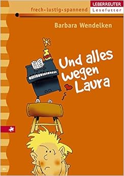 Und alles wegen Laura Amazon.de Wendelken, Barbara Bücher