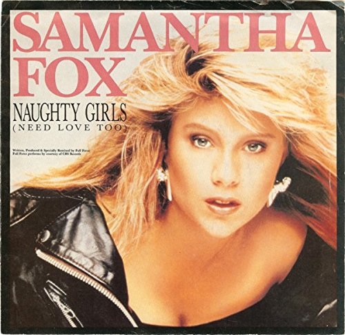 Samantha Fox - Samantha Fox: Naughty Girls (Need Love Too) 45 NM -  Amazon.com Music