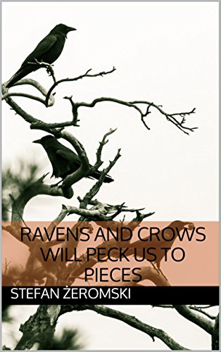 Ravens and Crows Will Peck Us to Pieces (Ravens and Crows Will Rend Us)