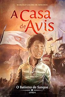Livro O Batismo de Sangue (A Casa de Avis Livro 1)