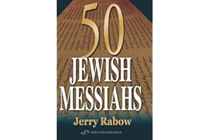 50 Jewish Messiahs: The Untold Life Stories of 50 Jewish Messiahs Since Jesus and How They Changed the Jewish, Christian, and