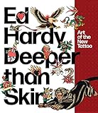 Ed Hardy: Deeper than Skin: Art of the New Tattoo by Karin Breuer, Sherry Fowler