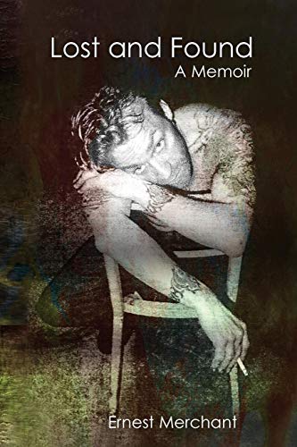 Lost and Found: A Memoir by Ernest Merchant