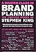 A Master Class in Brand Planning: The Timeless Works of Stephen King