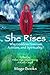 She Rises: Why Goddess Feminism, Activism and Spirituality? (Mago Books Collective Writing) by Mago Books, Dr Helen Hye Sook Hwang