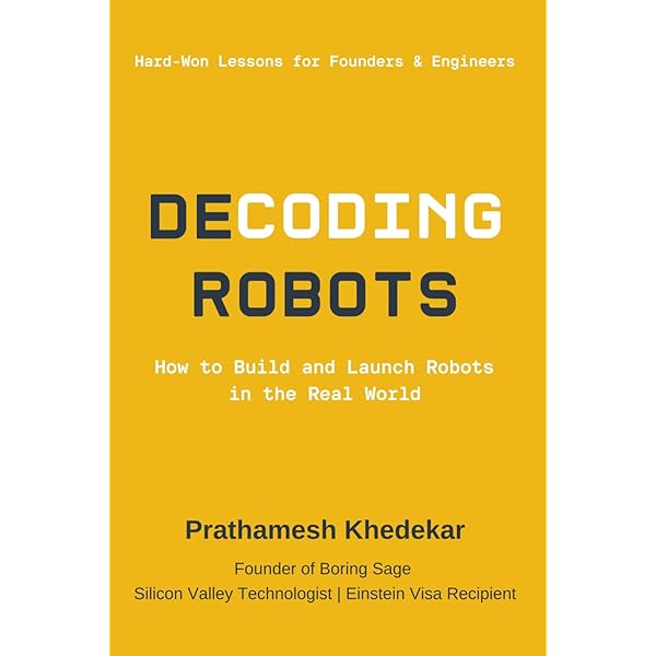 Decoding Robots: How to Build and Launch Robots in the Real World