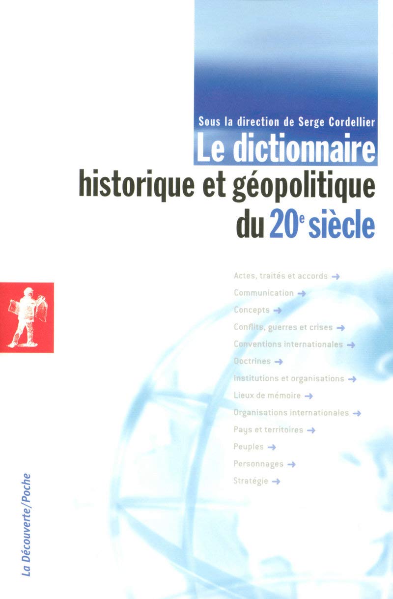 Amazon Fr Le Dictionnaire Historique Et Geopolitique Du 20e Siecle Cordellier Serge Livres