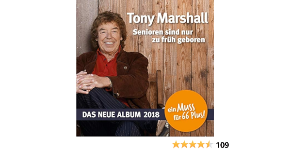 Marshall Tony Senioren Sind Nur Zu Fruh Geboren Amazon Com Music
