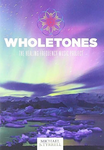The Sound of Healing: Unveiling the Phenomena of Wholetones