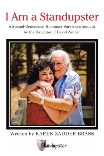 I am a Standupster: A Second-Generation Holocaust Survivor's Account by the Daughter of David Zauder