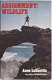 Hardcover Assignment: Wildlife by Anne LaBastille (1980-07-18) Book
