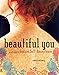 Beautiful You: A Daily Guide to Radical Self-Acceptance