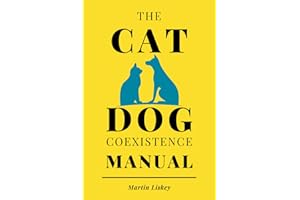 The Cat – Dog Coexistence Manual: A gentle guide to helping your cat and dog live together peacefully — perfect for new pet parents, blended pet families, and as a thoughtful gift for animal lovers