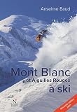 Mont Blanc et Aiguilles Rouges à ski by Anselme Baud