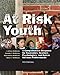 At Risk Youth: A Comprehensive Response for Counselors, Teachers, Psychologists, and Human Services Professionals
