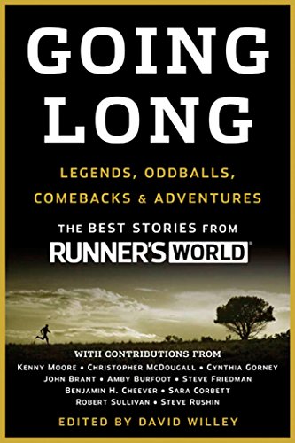 Going Long: Legends, Oddballs, Comebacks & Adventures (Runner's World) by