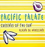 Pacific Palate: Cuisines of the Sun by