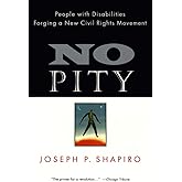 No Pity: People with Disabilities Forging a New Civil Rights Movement