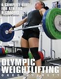 Olympic Weightlifting: A Complete Guide for Athletes & Coaches by 