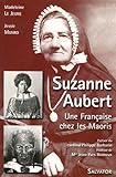 Suzanne Aubert 1835-1926 : Une Française chez les Maoris by