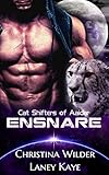 CAT SHIFTERS OF AAIDAR: ENSNARE: (A Sci-fi Alien Romance, Book 3)