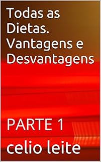 Livro Todas as Dietas. Vantagens e Desvantagens: PARTE 1
