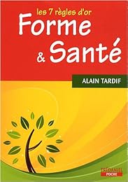 Les  7 règles d'or, forme et santé